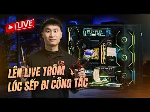 🔴Lên live trộm lúc Sếp đi công tác